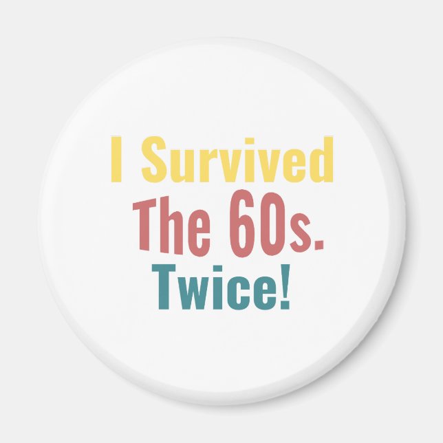 I Survived The Sixties Twice - Birthday    Magnet (Front)