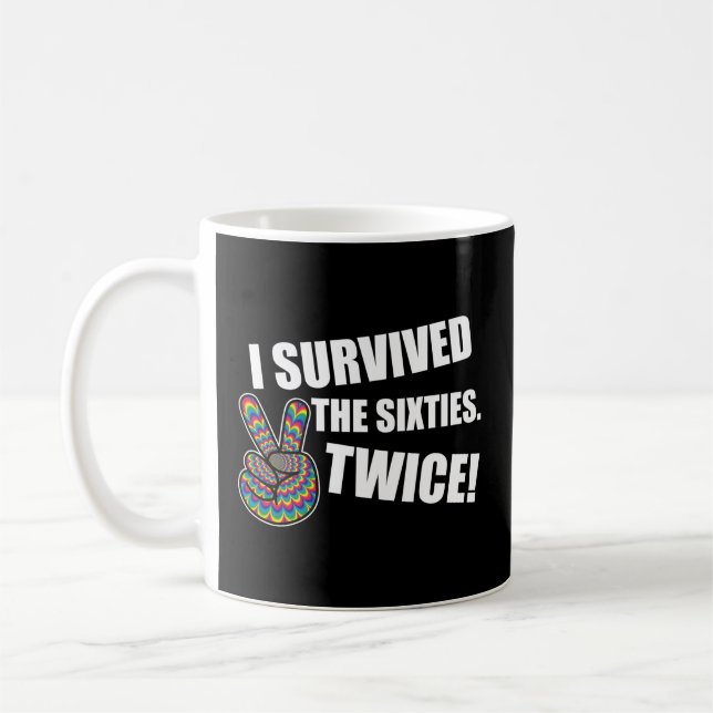 I Survived The Sixties Twice Coffee Mug (Left)