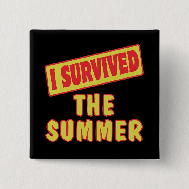 I SURVIVED THE SUMMER 15 CM SQUARE BADGE (Front)