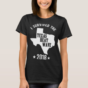 I survived the texas heat wave 2018 shirtpng  T-Shirt