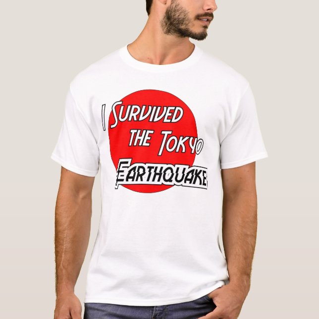 I Survived the Tokyo Earthquake 3 T-Shirt (Front)