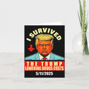 I Survived The Trump Lower Drugs Princes Funny Men Card