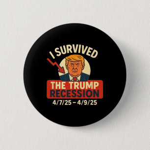 I Survived The Trump Recession4725-4925 6 Cm Round Badge