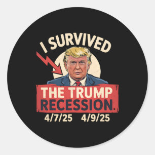 I Survived The Trump Recession 4725 - 4925 1 Classic Round Sticker
