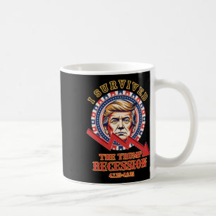I Survived The Trump Recession 4725 - 4925 Funny Coffee Mug