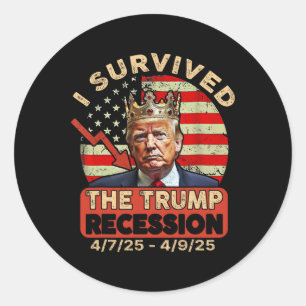 I Survived The Trump Recession 4725 - 4925 Funny T Classic Round Sticker