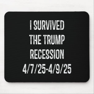 I Survived The Trump Recession 4725-4925 Mouse Pad