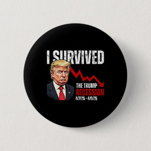 I Survived The Trump Recession 4725 4925 Trump Rec 6 Cm Round Badge