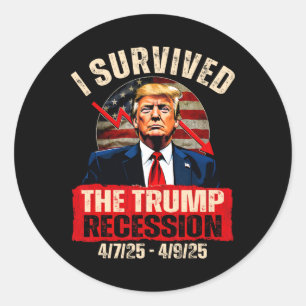 I Survived The Trump Recession 4725 4925 Trump Rec Classic Round Sticker