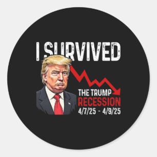 I Survived The Trump Recession 4725 4925 Trump Rec Classic Round Sticker