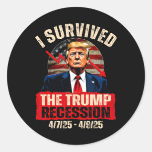 I Survived The Trump Recession 4725 4925 Trump Rec Classic Round Sticker