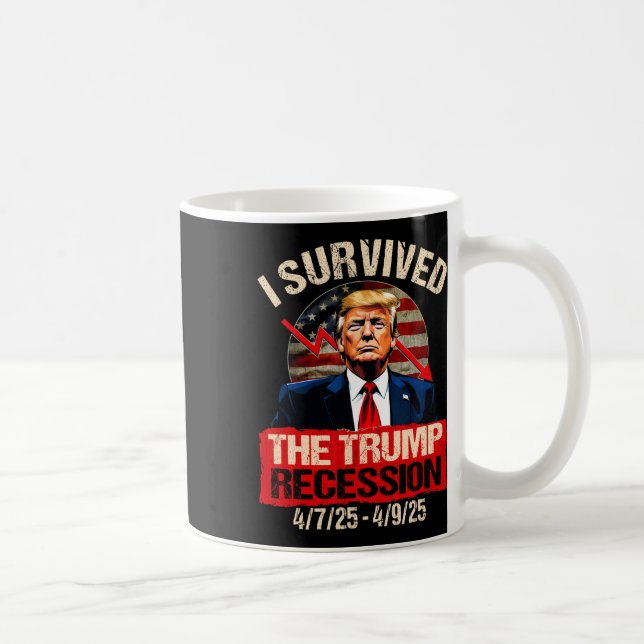 I Survived The Trump Recession 4725 4925 Trump Rec Coffee Mug (Right)