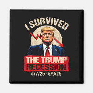 I Survived The Trump Recession 4725 4925 Trump Rec Magnet