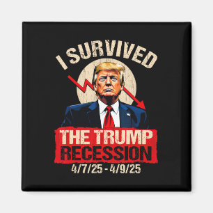 I Survived The Trump Recession 4725 4925 Trump Rec Magnet
