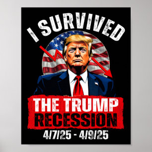 I Survived The Trump Recession 4725 4925 Trump Rec Poster