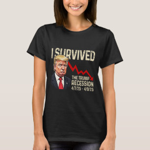 I Survived The Trump Recession 4725 4925 Trump Rec T-Shirt