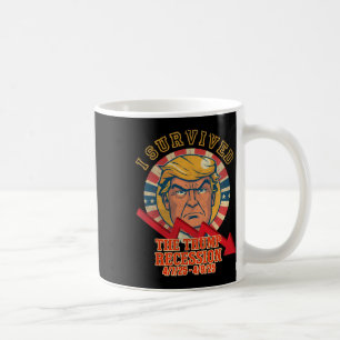 I Survived The Trump Recession 4 7 25 - 4 9 25 _1 Coffee Mug