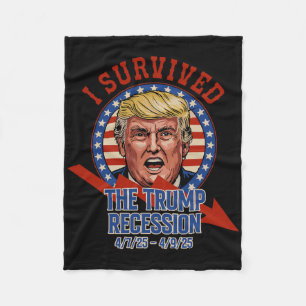 I Survived The Trump Recession 4 7 25 - 4 9 25 1  Fleece Blanket