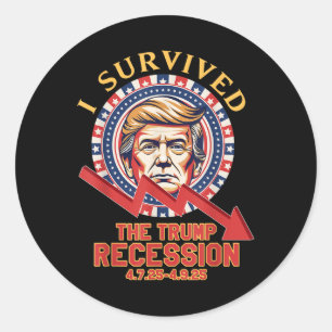 I Survived The Trump Recession 4_7_25 - 4_9_25 Fun Classic Round Sticker