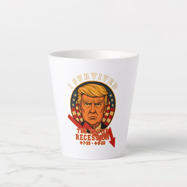 I Survived The Trump Recession 4 7 25 - 4 9 25 Latte Mug (Front)