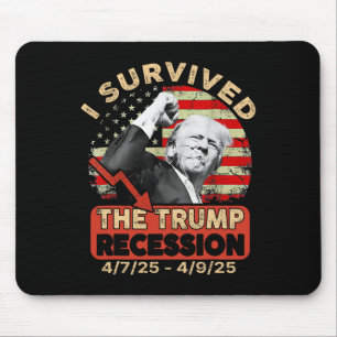 I Survived The Trump Recession 4 7 25 - 4 9 25 Mouse Pad