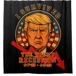 I Survived The Trump Recession 4 7 25 - 4 9 25 Shower Curtain