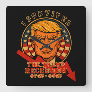 I Survived The Trump Recession 4 7 25 - 4 9 25 Square Wall Clock