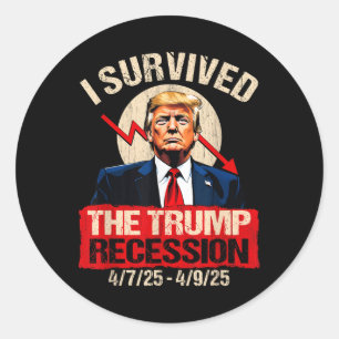 I Survived The Trump Recession 4_7_25 4_9_25 Trump Classic Round Sticker