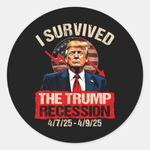 I Survived The Trump Recession 4_7_25 4_9_25 Trump Classic Round Sticker
