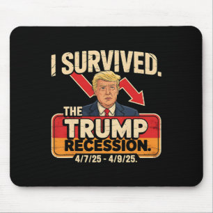 I Survived The Trump Recession 90 Days Mouse Pad