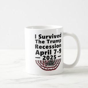 I Survived The Trump Recession April 7-9 2025 Funn Coffee Mug