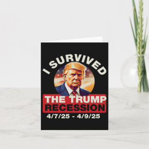 I Survived The Trump Recession Funny For Men Women Card