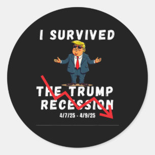 I Survived The Trump Recession Funny Trump Recessi Classic Round Sticker