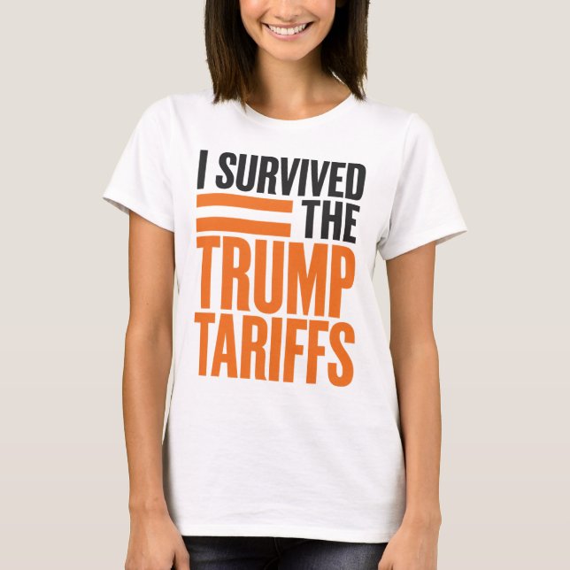 I Survived The Trump Tariffs Shirt  (Front)