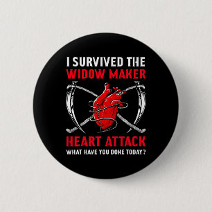 I Survived The Widow Maker Heart Attack Heart Dise 6 Cm Round Badge