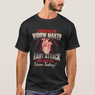 I Survived The Widow Maker  Heart Attack Survivor  T-Shirt