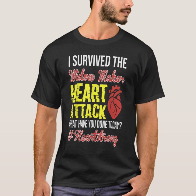 I Survived The Widow Maker Heart Attack T-Shirt (Front)