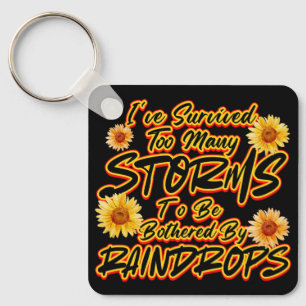 I SURVIVED TOO MANY STORMS TO BE BOTHERED BY KEY RING