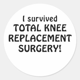 I Survived Total Knee Replacement Surgery Classic Round Sticker
