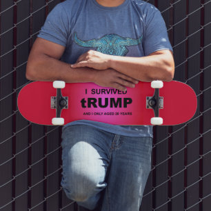 I Survived tRUMP Skateboard