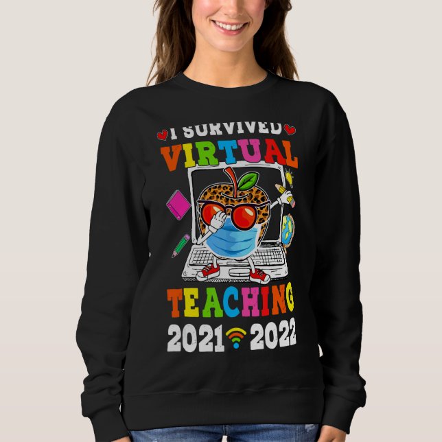 I Survived Virtual Distance Teaching 2021 2022 Tea Sweatshirt (Front)