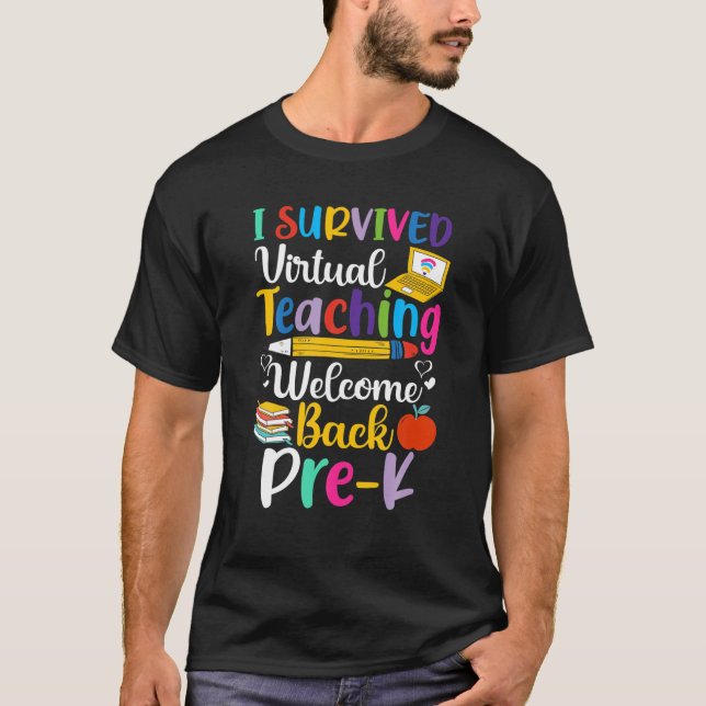 I Survived Virtual Teaching Welcome Back Pre-K Fun T-Shirt (Front)