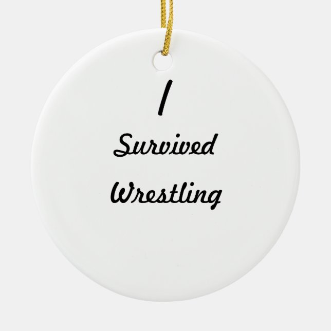 I survived wrestling! ceramic tree decoration (Front)