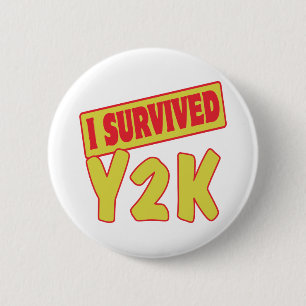 I SURVIVED Y2K 6 CM ROUND BADGE