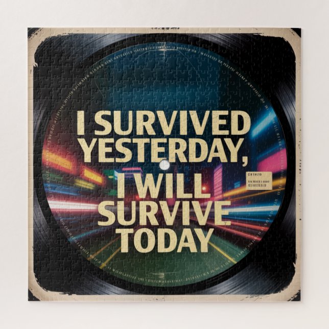 I Survived Yesterday, I Will Survive Today Jigsaw Puzzle (Vertical)