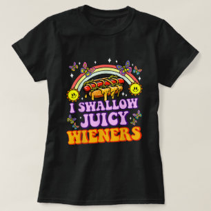 I Swallow Juicy Wiener Embarrassing Adult Humour T-Shirt