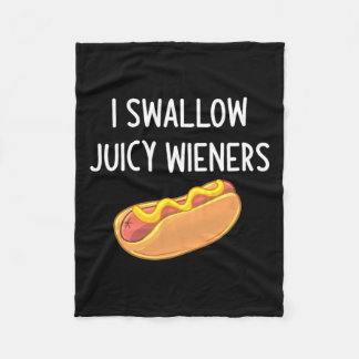 I Swallow Juicy Wieners  Fleece Blanket