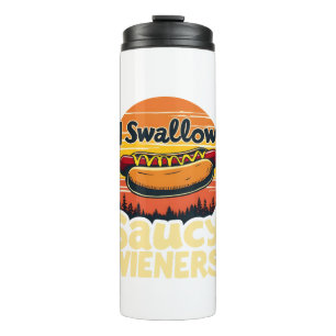 I Swallow Saucy Wieners Funny Adult Joke Hot Dogs  Thermal Tumbler