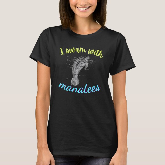 I Swam With Manatees-- Manatee-- T-Shirt (Front)