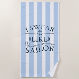 I Swear Like A Sailor Beach Towel